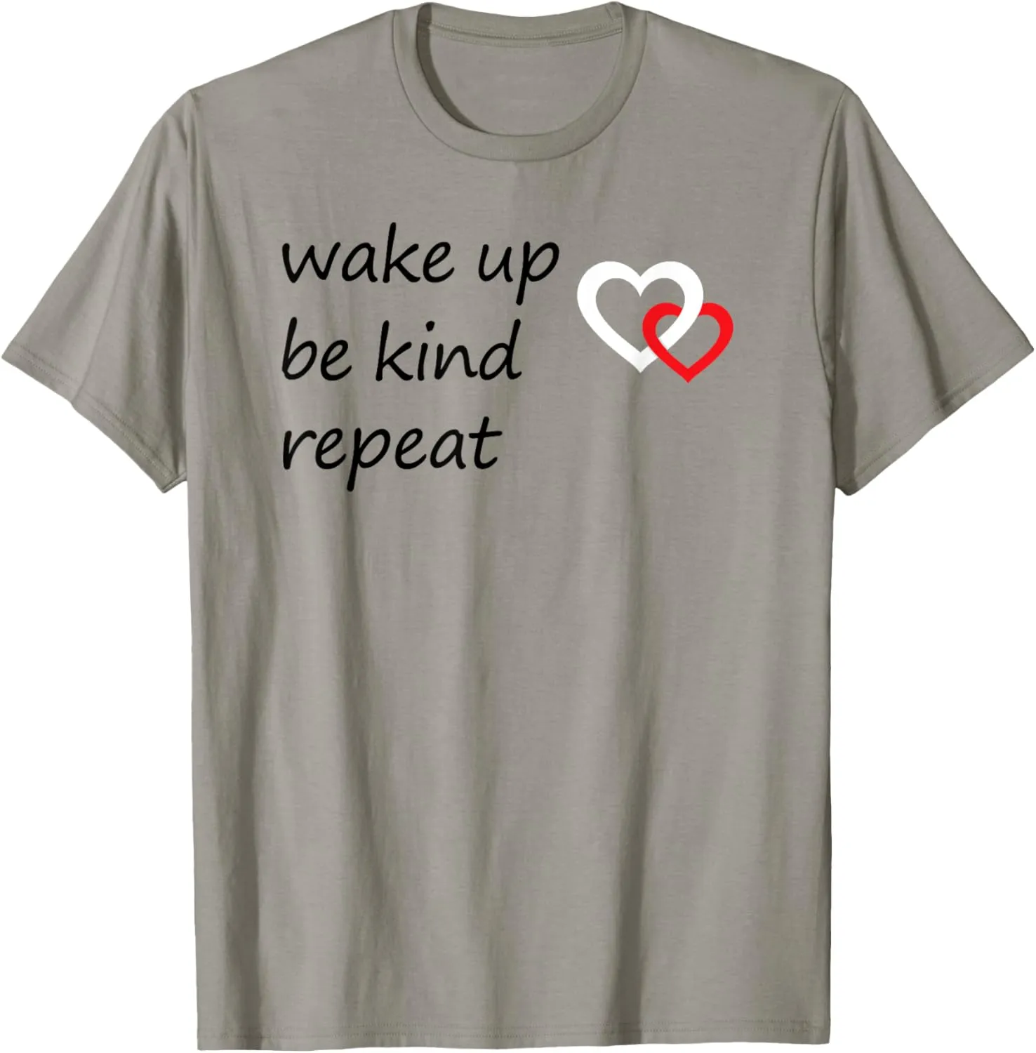 Positive Message Wake Up Be Kind Repeat Quote Hearts Love T-Shirt