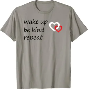 Positive Message Wake Up Be Kind Repeat Quote Hearts Love T-Shirt